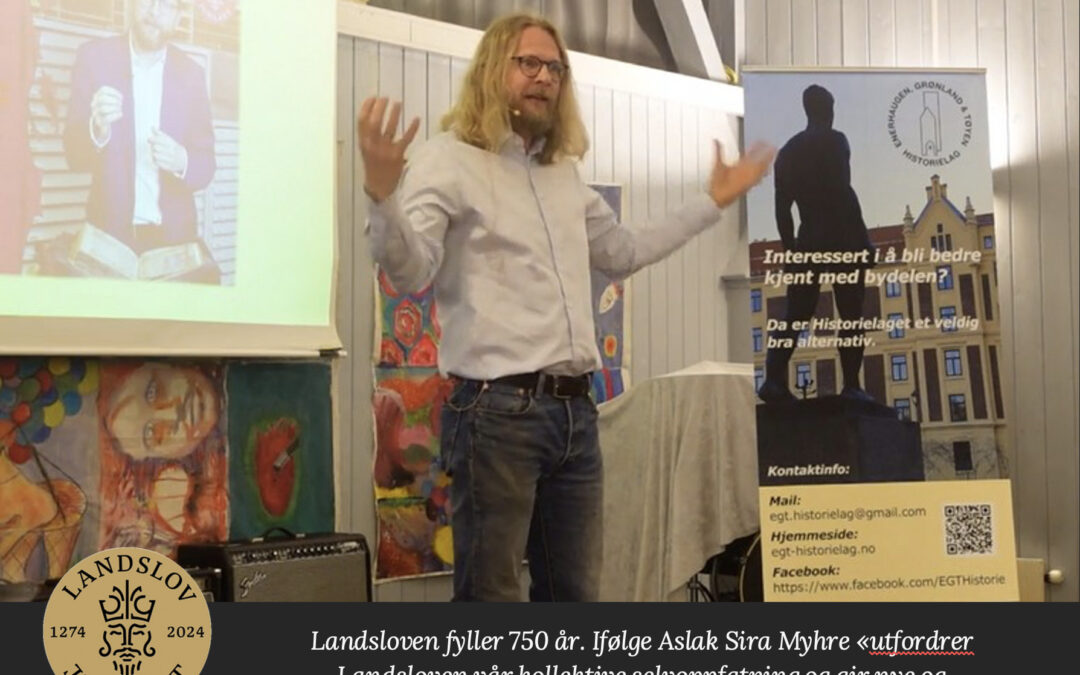 Enerhaugen, Grønland og Tøyen historielag: Foredrag om Landsloven med Nasjonalbibliotekar Aslak Sira Myre